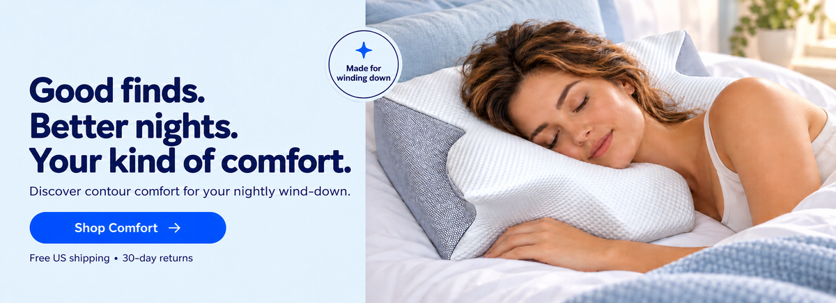 Good finds. Better nights. Your kind of comfort. Shop Comfort.